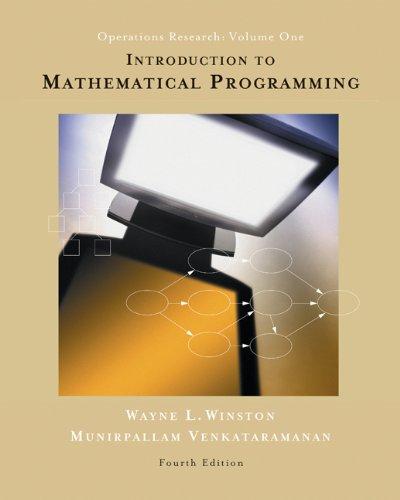 introduction to mathematical programming volume 1 4th edition wayne l. winston, munirpallam venkataramanan