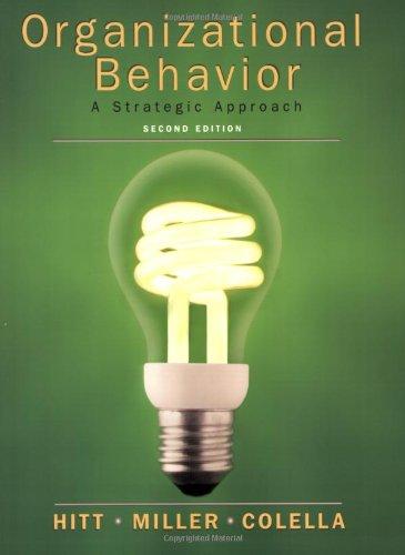 organizational behavior a strategic approach 2nd edition michael a. hitt, c. chet miller, adrienne collela