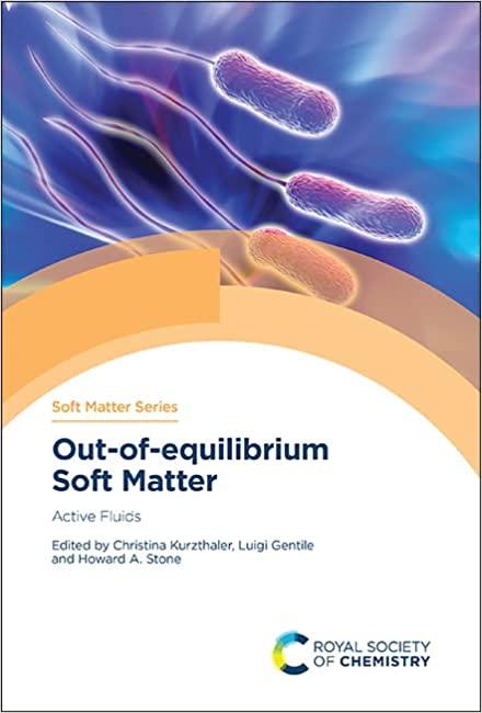 out of equilibrium soft matter 1st edition christina kurzthaler, luigi gentile, howard a stone 1839162295,