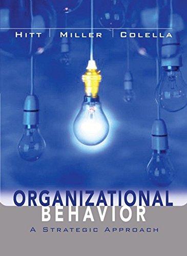 organizational behavior a strategic approach 1st edition michael a. hitt, c. chet miller, adrienne colella