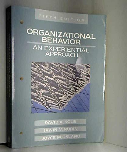 organizational behavior an experiential approach 5th edition david a. kolb, irwin m. rubin, joyce osland