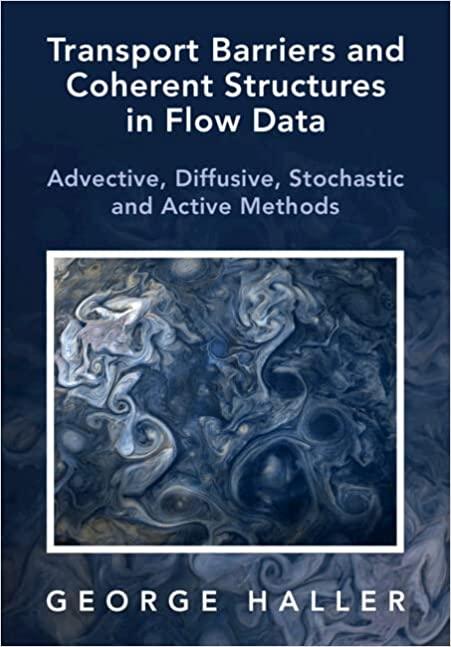 transport barriers and coherent structures in flow data advective diffusive stochastic and active methods 1st