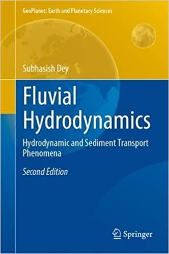 fluvial hydrodynamics hydrodynamic and sediment transport phenomena 2nd edition subhasish dey 3031260376,