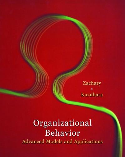 organizational behavior integrated models and applications 1st edition william b. zachary, loren w. kuzuhara