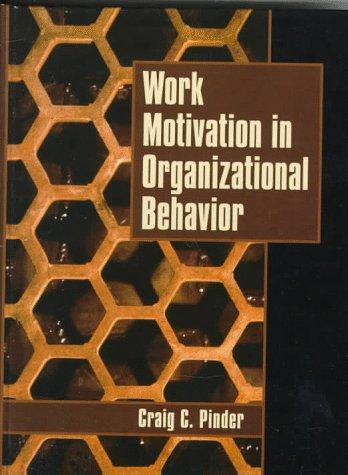 work motivation in organizational behavior 1st edition craig c. pinder 0023956224, 9780023956225