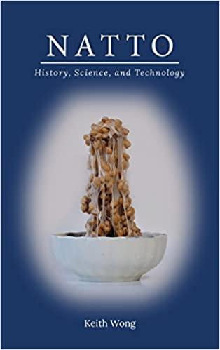 natto history science and technology 1st edition keith wong 1738916200, 978-1738916207