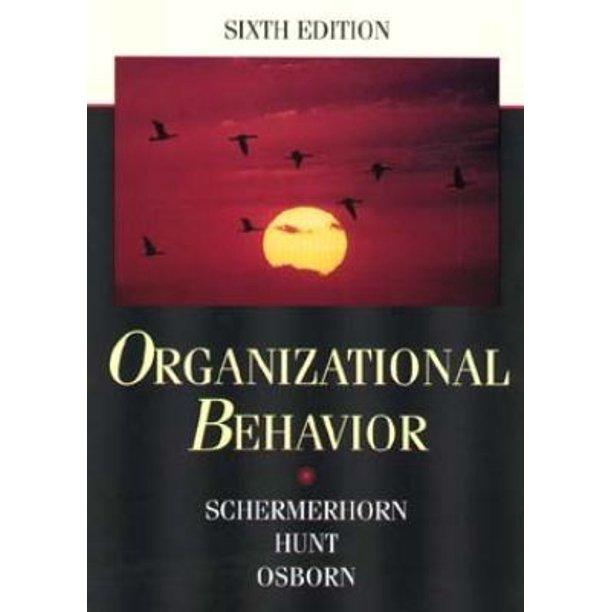 organizational behavior 6th edition john r. schermerhorn, hunt, richard n. osborn 0471154164, 9780471154167