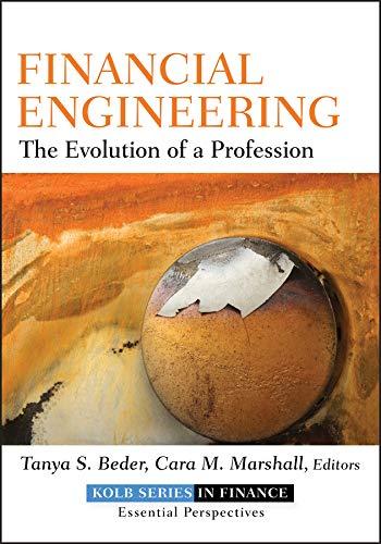 financial engineering the evolution of a profession 1st edition tanya s. beder, cara m. marshall 0470455810,
