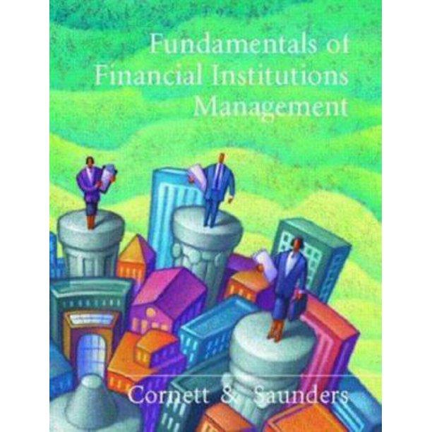 fundamentals of financial institutions management 1st edition marcia cornett, anthony saunders 0256253676,
