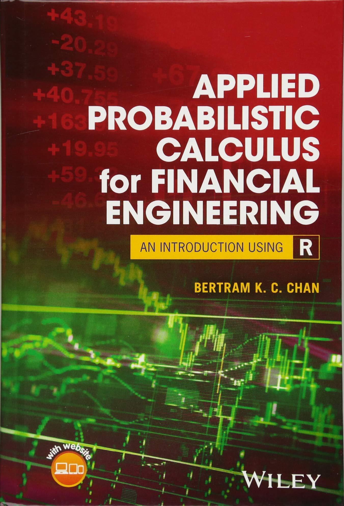 applied probabilistic calculus for financial engineering an introduction using r 1st edition bertram k. c.