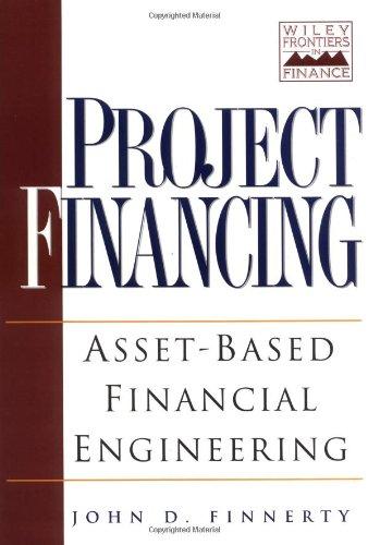 project financing asset based financial engineering 1st edition john d. finnerty 0471146315, 9780471146315