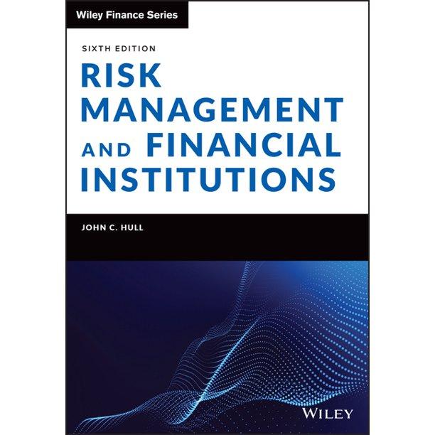risk management and financial institutions 6th edition john c hull 1119932483, 9781119932482