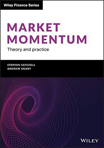 market momentum theory and practice 1st edition stephen satchell, andrew grant 1119599326, 9781119599326