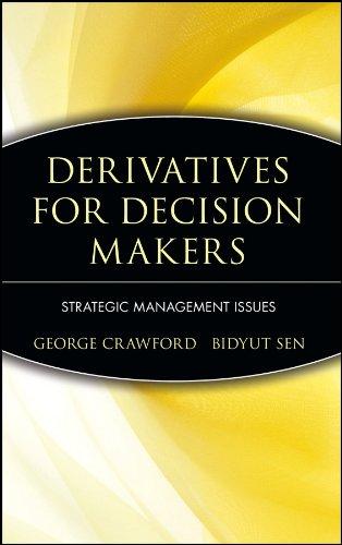 derivatives for decision makers strategic management issues 1st edition george crawford, bidyut sen