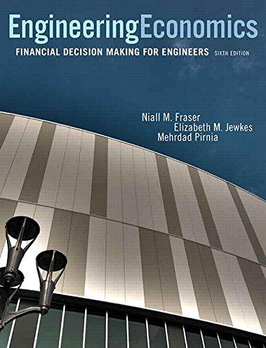 engineering economics financial decision making for engineers 6th edition niall m. fraser 0133405532,