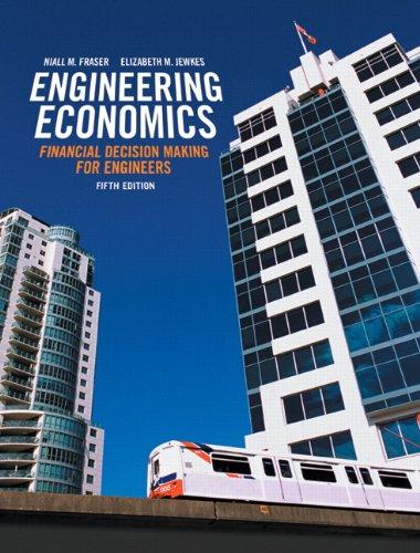 engineering economics financial decision making for engineers 5th edition niall m. fraser, elizabeth m.