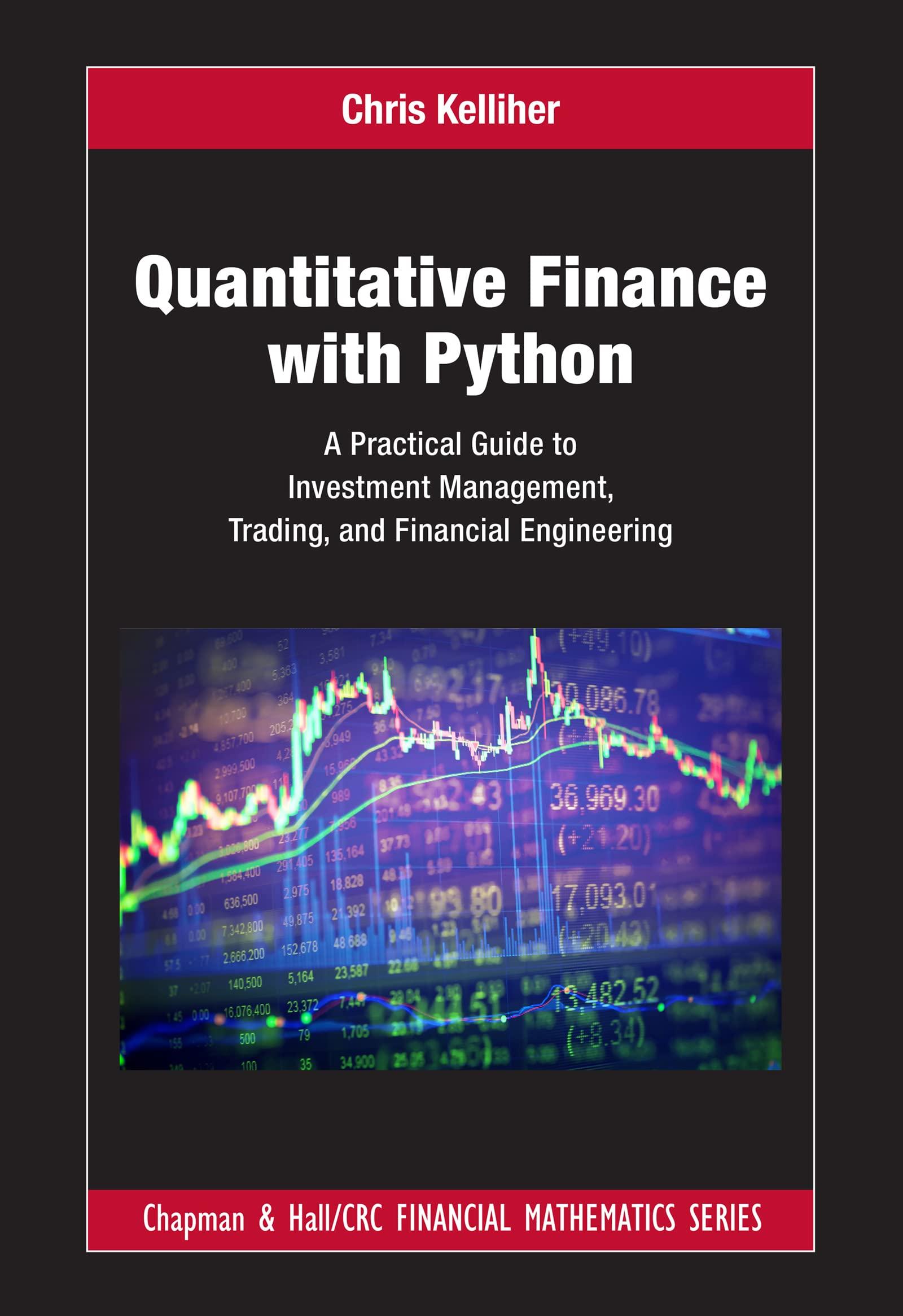quantitative finance with python a practical guide to investment management trading and financial engineering