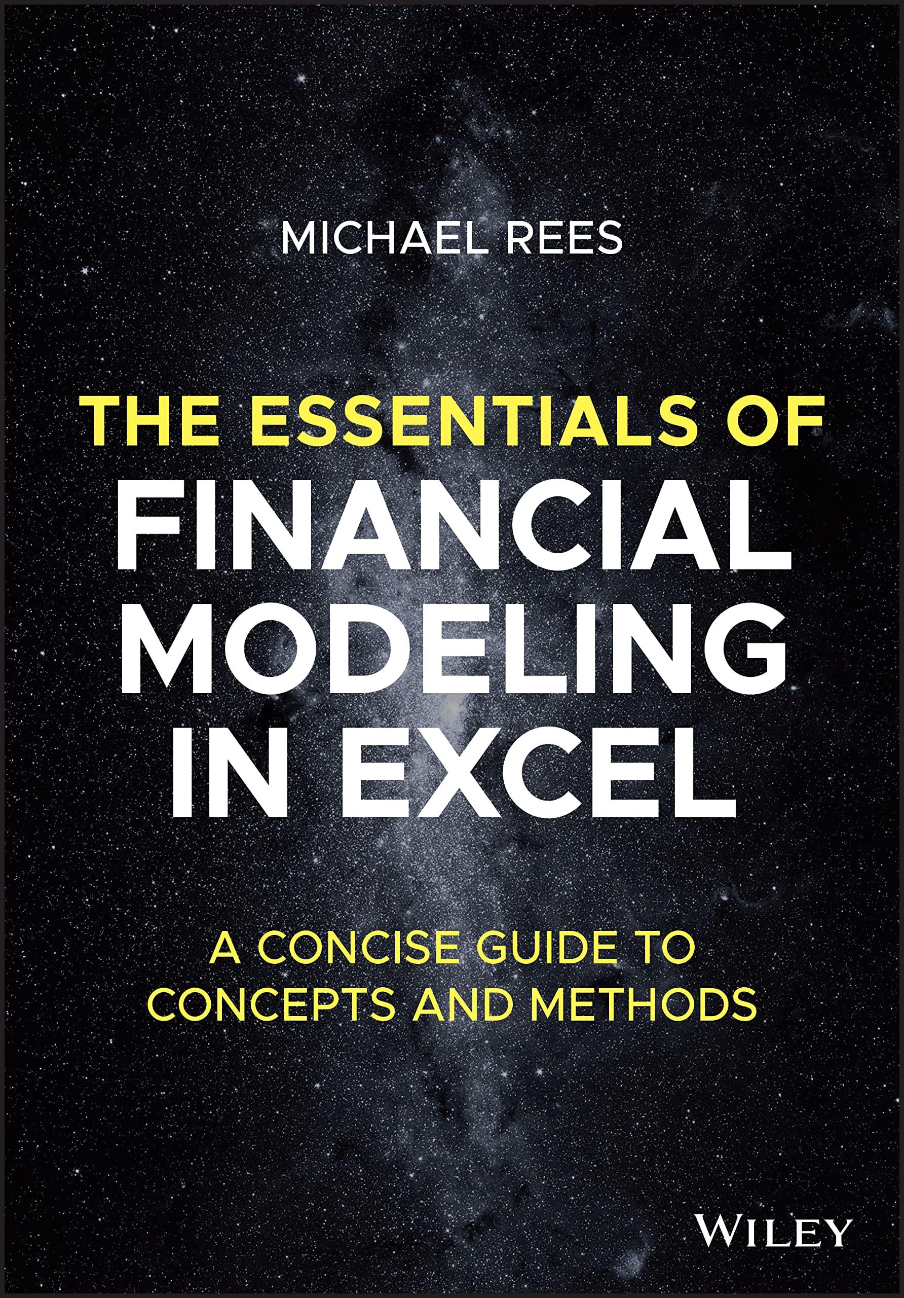 the essentials of financial modeling in excel a concise guide to concepts and methods 1st edition michael