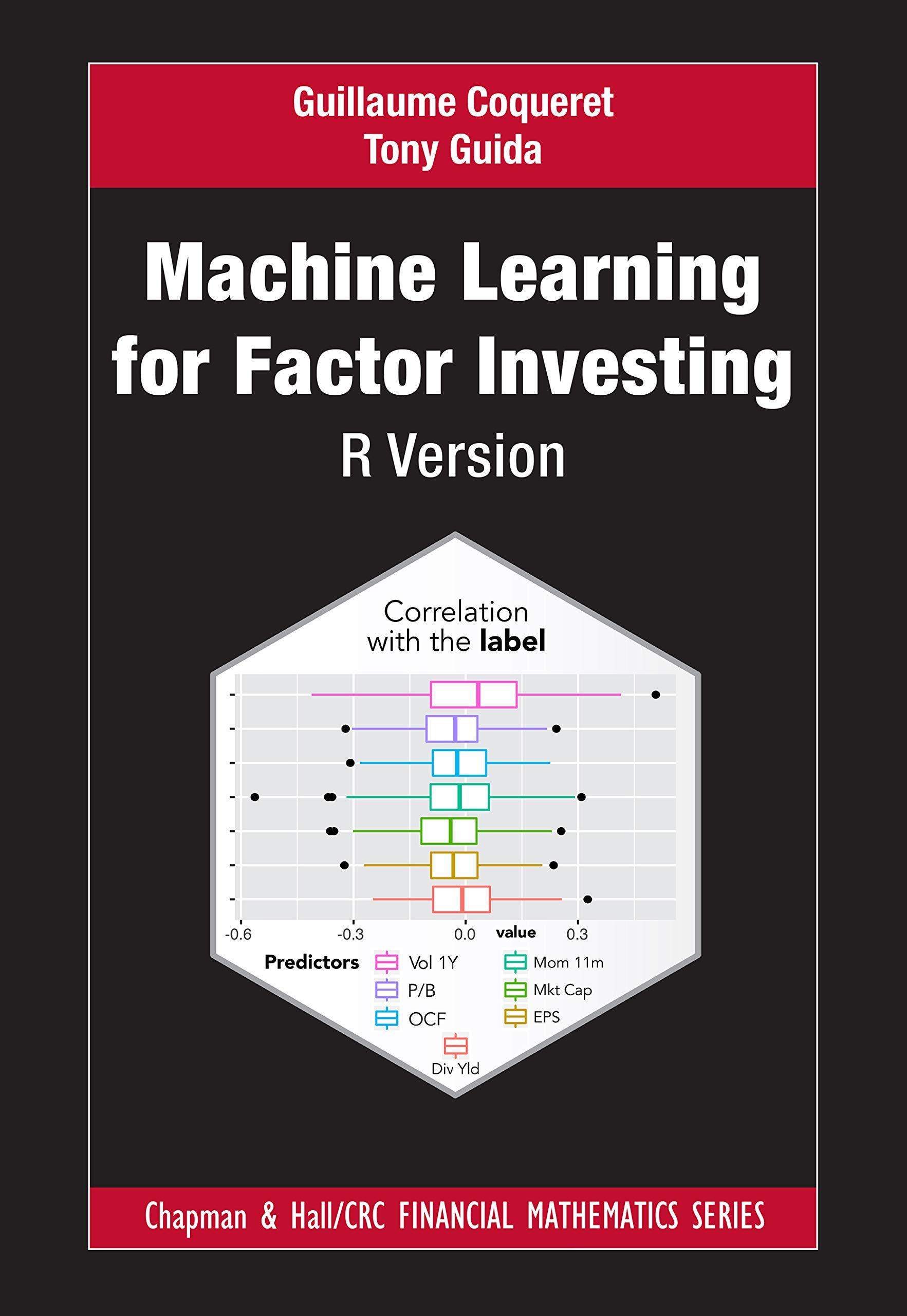 machine learning for factor investing r version 1st edition guillaume coqueret, tony guida 0367545861,