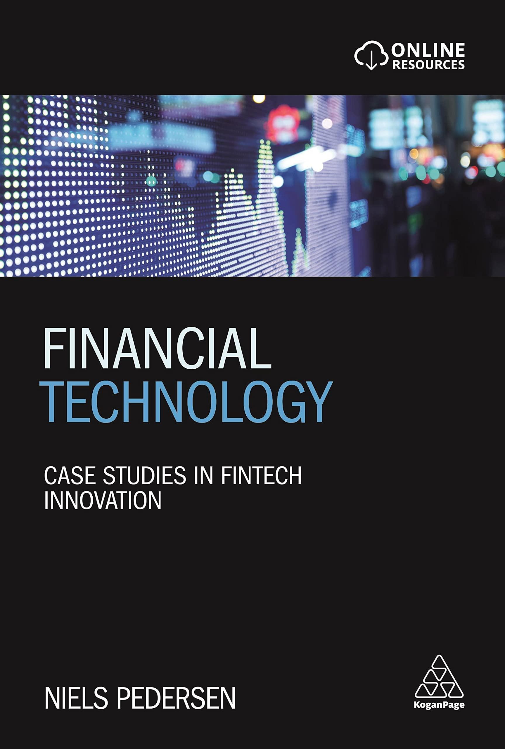 financial technology case studies in fintech innovation 1st edition niels pedersen 1789665434, 978-1789665437
