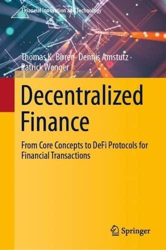 decentralized finance from core concepts to defi protocols for financial transactions 1st edition thomas k.