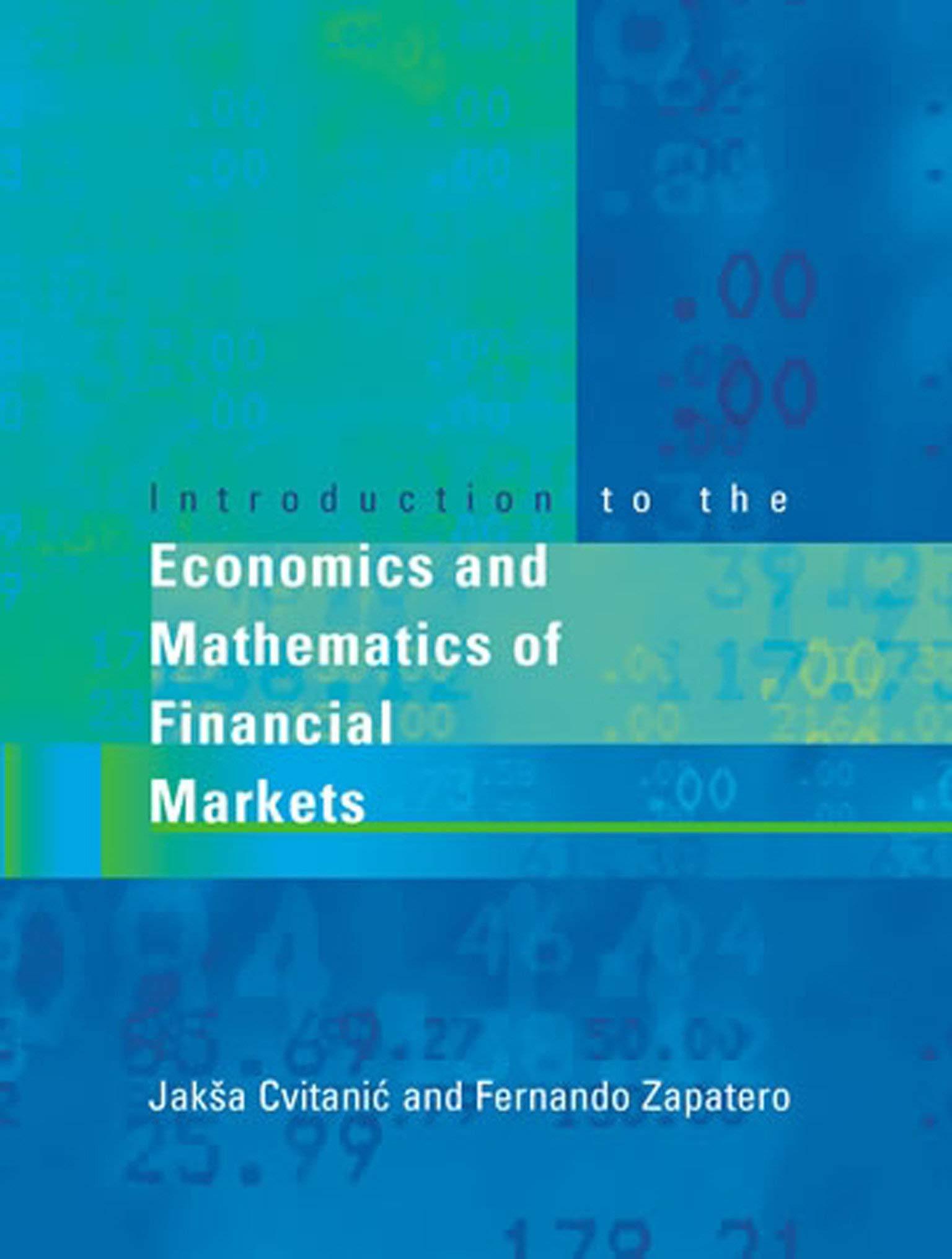 introduction to the economics and mathematics of financial markets 1st edition jaksa cvitanic, fernando