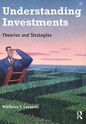 understanding investments theories and strategies 1st edition nikiforos t. laopodis 0415891639, 978-0415891639