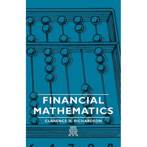 financial mathematics 1st edition clarence h richardson 1406705500, 9781406705508