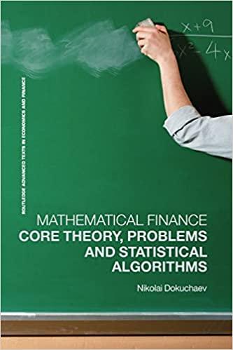 mathematical finance core theory problems and statistical algorithms 1st edition nikolai dokuchaev