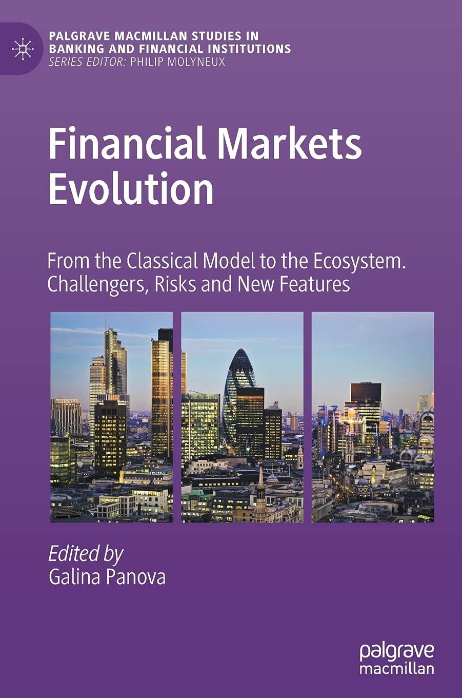 financial markets evolution from the classical model to the ecosystem challengers risks and new features 1st