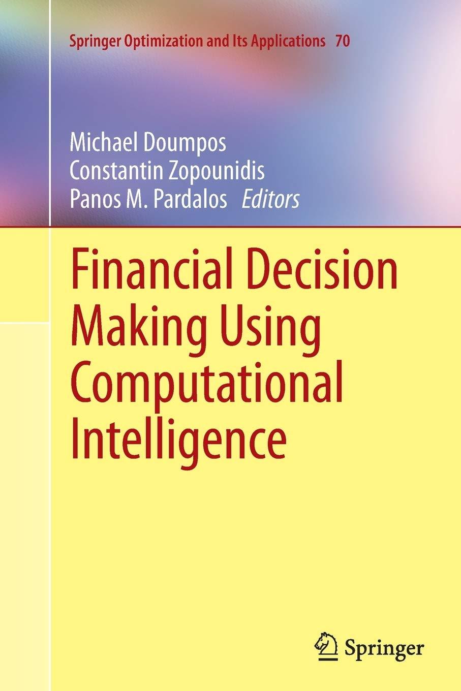 financial decision making using computational intelligence 1st edition michael doumpos, constantin