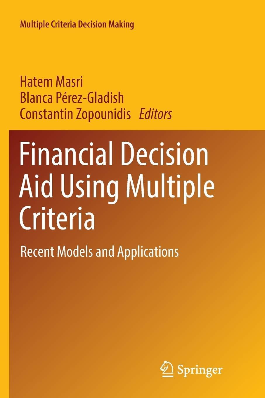 financial decision aid using multiple criteria recent models and applications 1st edition hatem masri, blanca