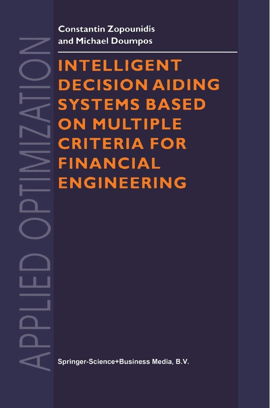 intelligent decision aiding systems based on multiple criteria for financial engineering 1st edition