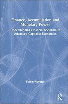 finance accumulation and monetary power 1st edition daniel woodley 0367338556, 978-0367338558