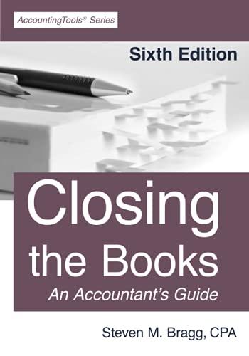 closing the books an accountants guide 6th edition steven m. bragg 1642210730, 978-1642210736