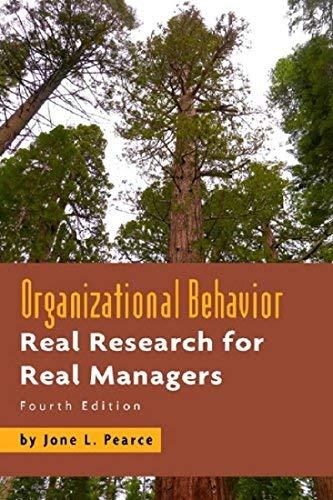 organizational behavior real research for real managers 4th edition jone l. pearce 0997308419, 978-0997308419