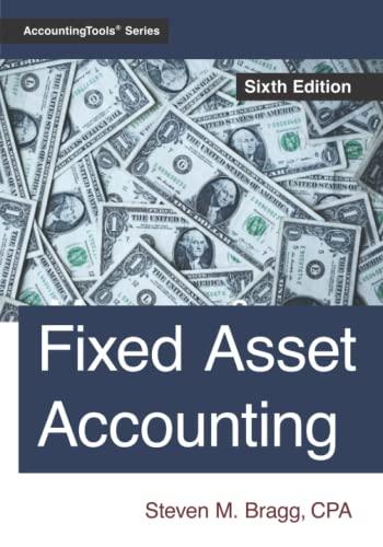fixed asset accounting 6th edition steven m. bragg 1642210951, 978-1642210958