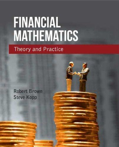 financial mathematics theory and practice 1st edition robert brown, steve kopp 1259033805, 9781259033803