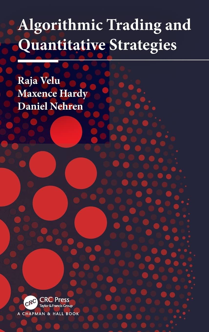 algorithmic trading and quantitative strategies 1st edition raja velu, maxence hardy, daniel nehren