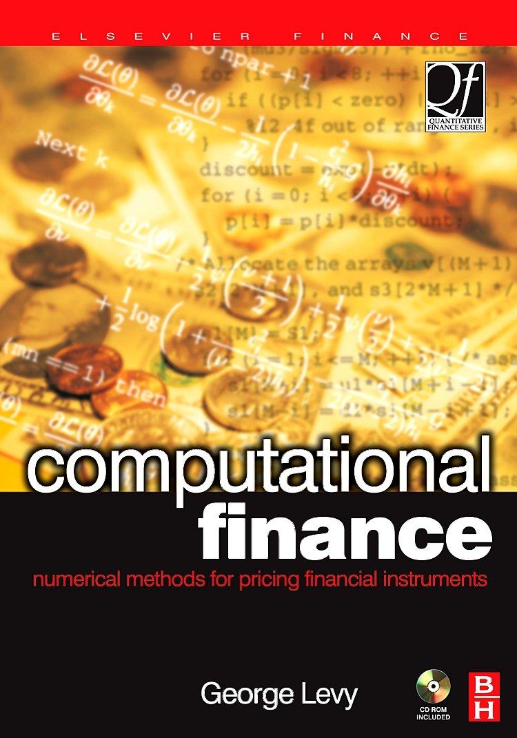 computational finance numerical methods for pricing financial instruments 1st edition george levy 0750657227,