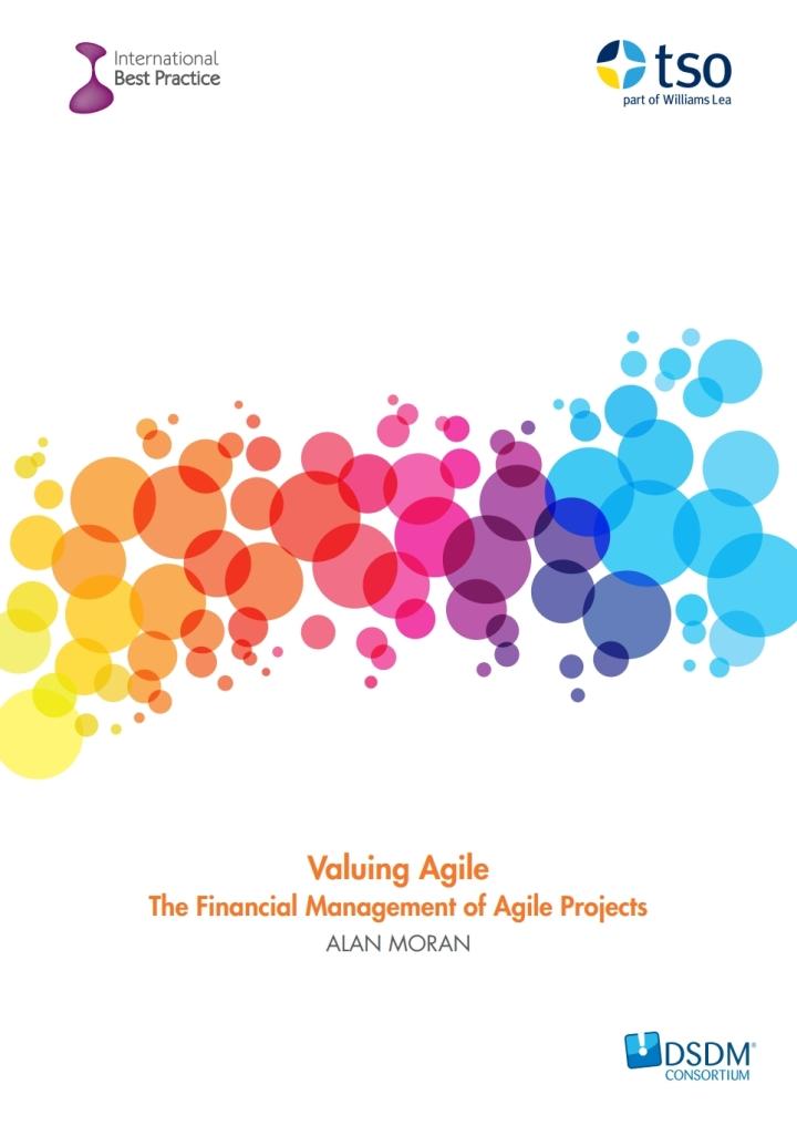 valuing agile the financial management of agile projects 1st edition alan moran 0117082880, 9780117082885