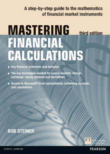 mastering financial calculations a step by step guide to the mathematics of financial market instruments 3rd