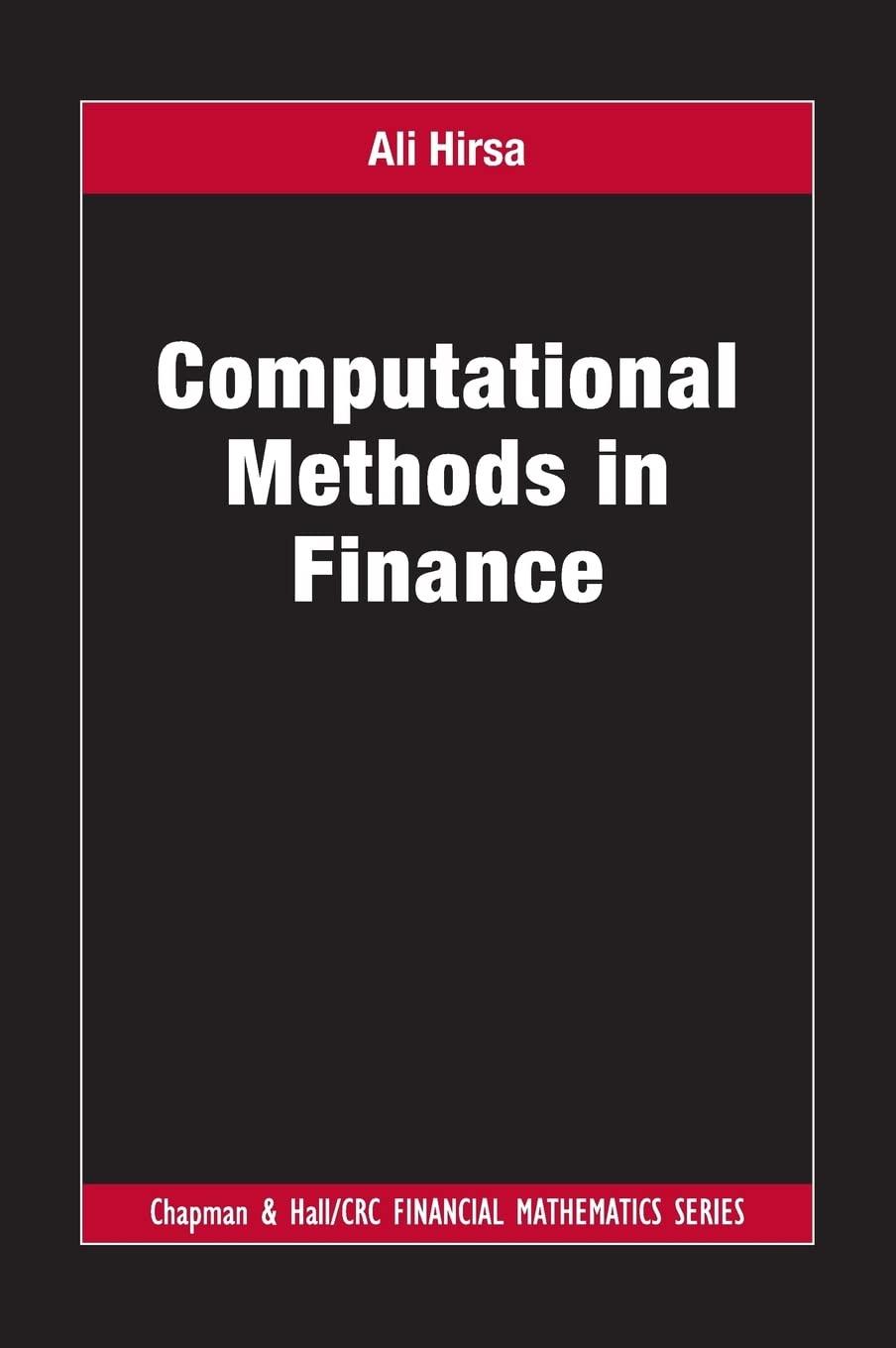 computational methods in finance 1st edition ali hirsa 1439829578, 978-1439829578