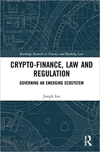 crypto finance law and regulation 1st edition joseph lee 0367086611, 978-0367086619