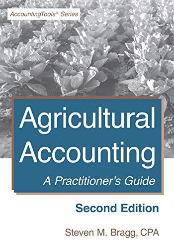 agricultural accounting a practitioners guide 2nd edition steven m. bragg 1642210293, 978-1642210293