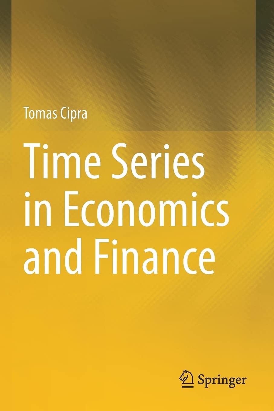 time series in economics and finance 1st edition tomas cipra 3030463494