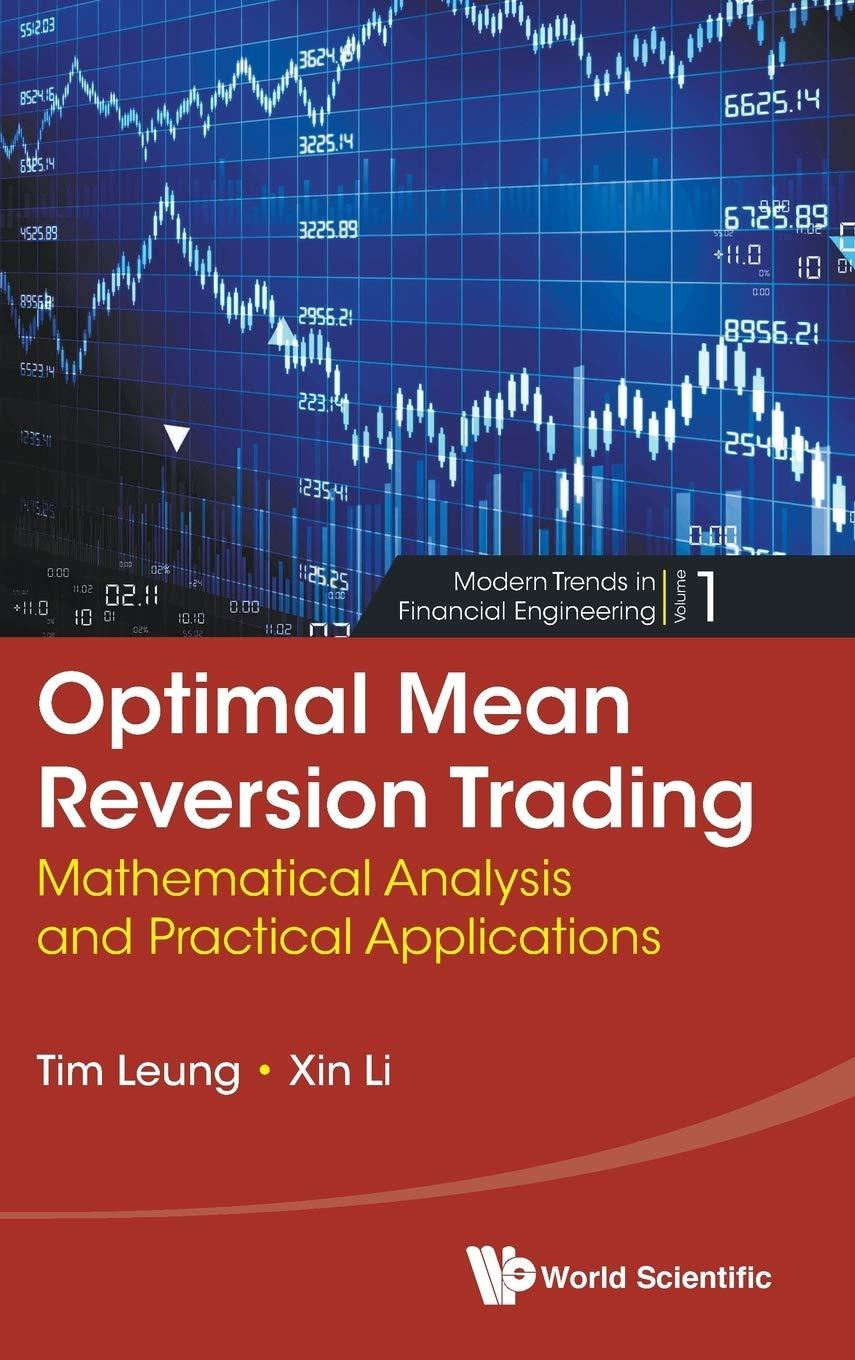 optimal mean reversion trading mathematical analysis and practical applications  volume 1 1st edition tim