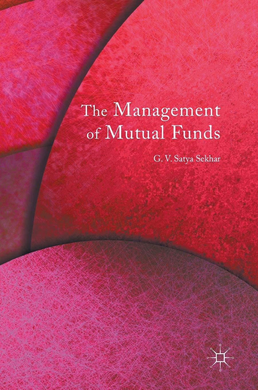 the management of mutual funds 1st edition g.v. satya sekhar 3319339990, 978-3319339993