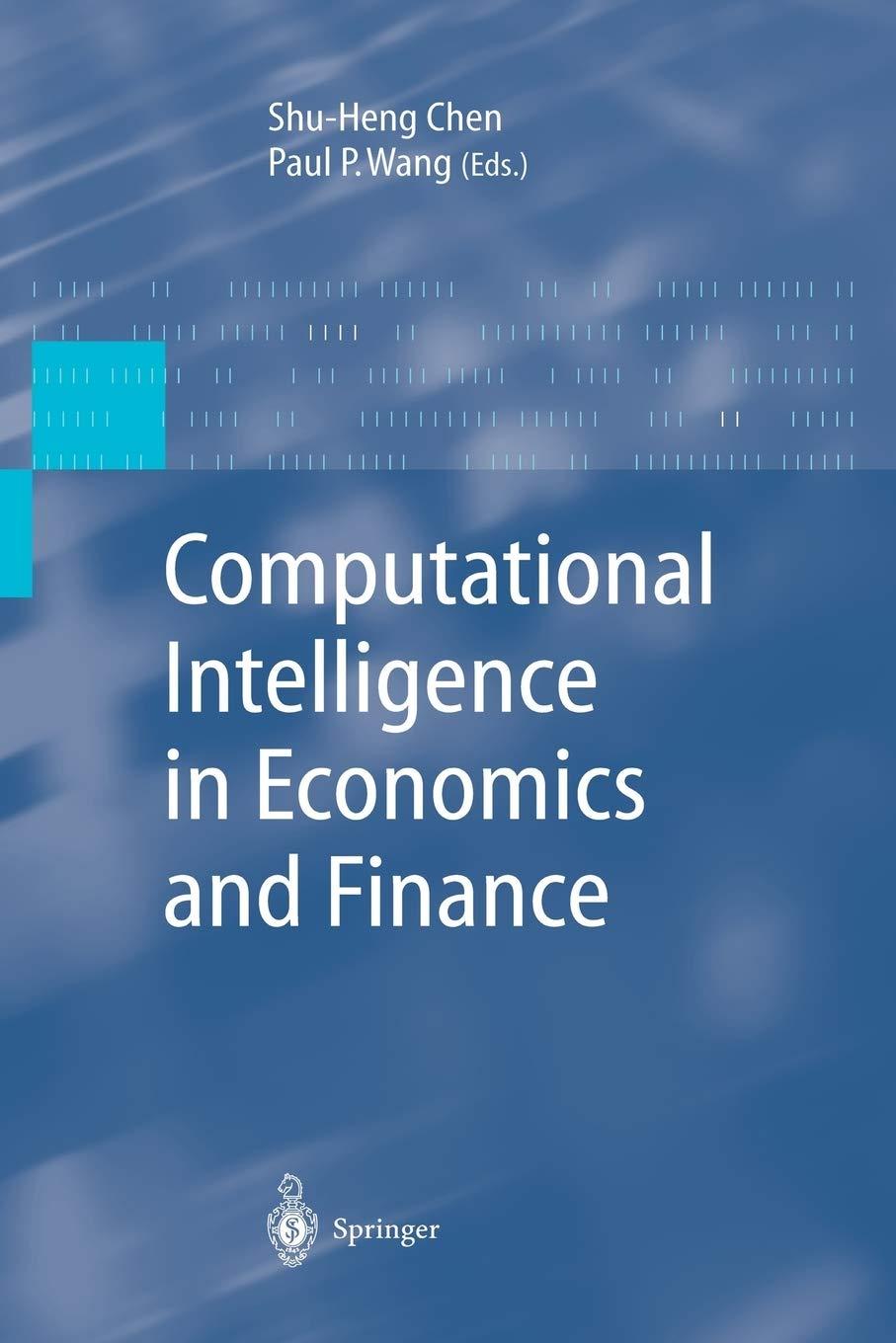 computational intelligence in economics and finance 1st edition paul p. wang 3642079024, 978-3642079023