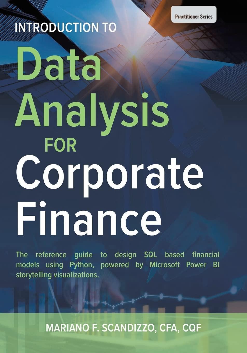 introduction to data analysis for corporate finance 1st edition mariano f scandizzo cfa cqf 1649527217,